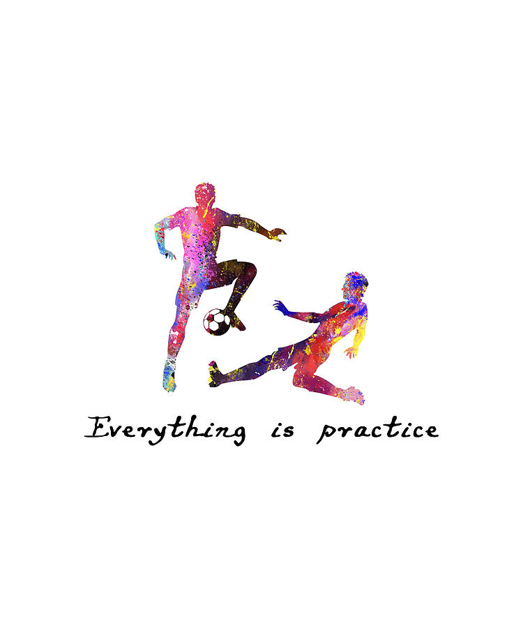 Everything Is Practice Quote Art Design Inspirat Photograph By Vivid Pixel Prints