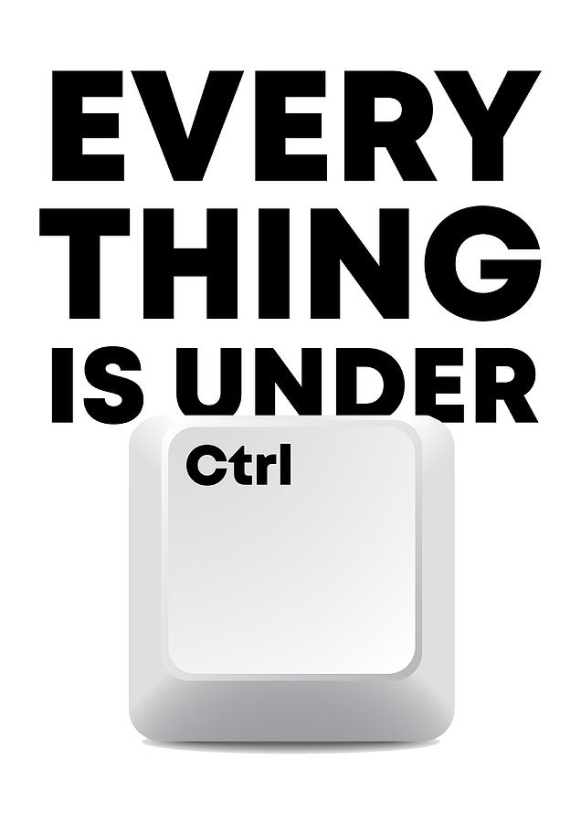 Everything Is Under Ctrl Poster cute Painting by Adrian Olivia - Fine ...