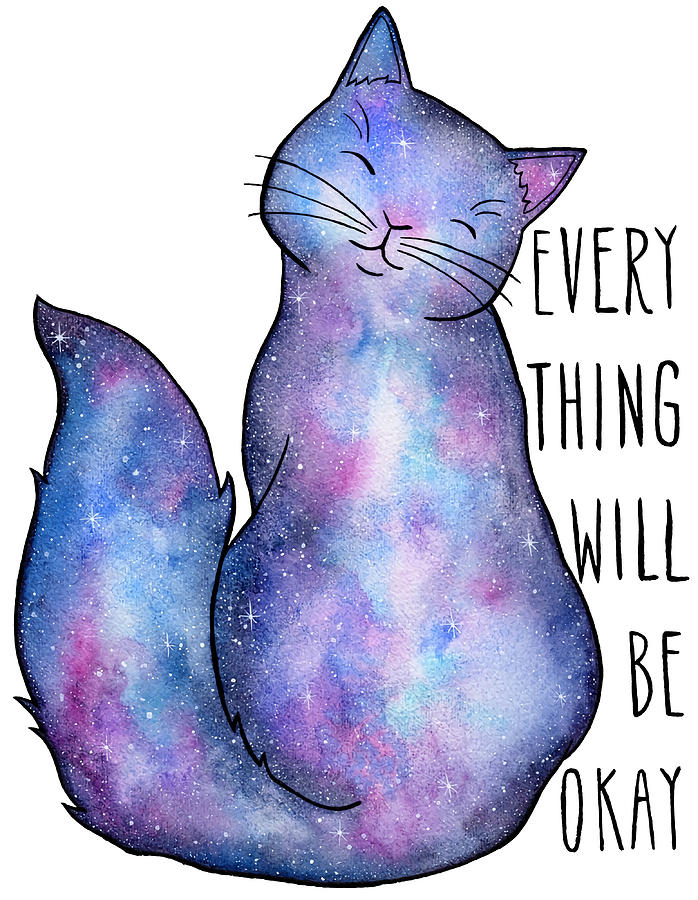 Everything Will Be Ok Blue Galaxy Cat Poster Painting by Mary Ian ...