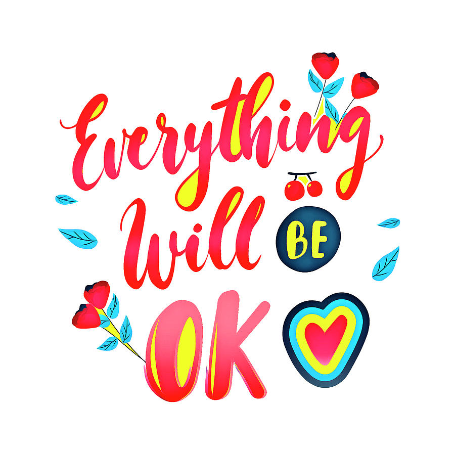 Everything Will Be Okay 10 Digital Art by John Shepherd - Fine Art America