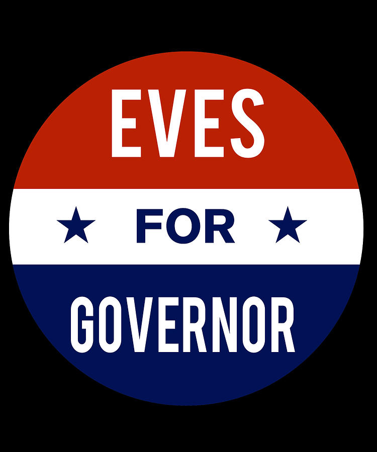 Eves For Governor Digital Art by Flippin Sweet Gear