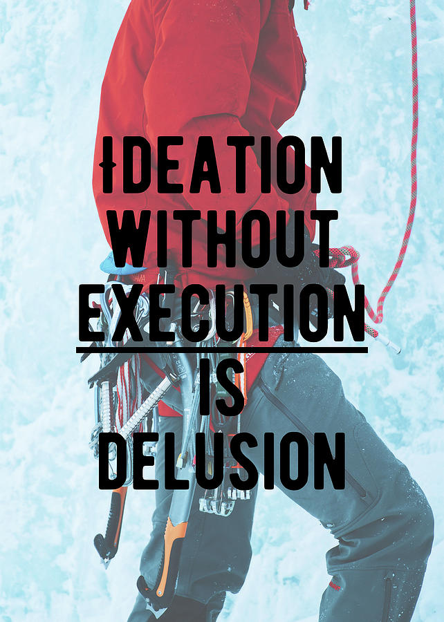 Execute on your ideas quote digital art by motivational flow fine art