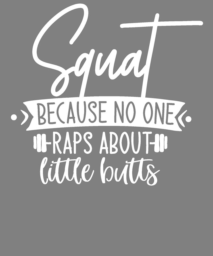Squat because