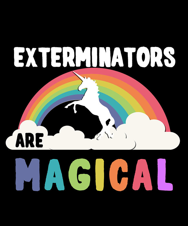 Exterminators Are Magical Digital Art by Flippin Sweet Gear