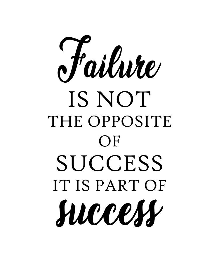 Failure Is Not The Opposite Quote Art Design Insp Photograph by Vivid ...