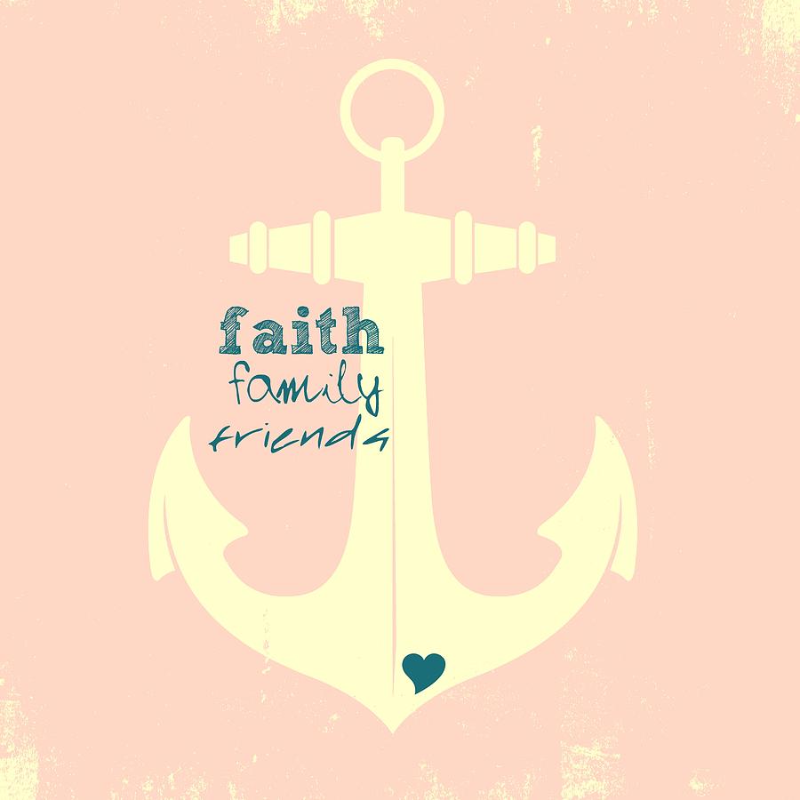 Anchored in Faith Family and Friends by Brandi Fitzgerald