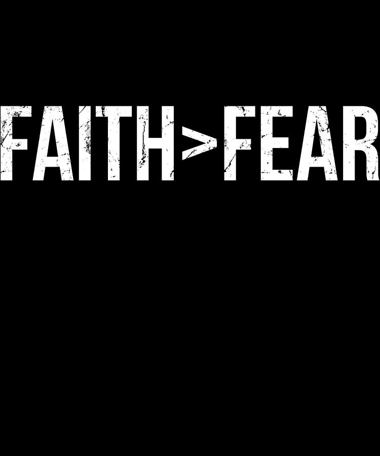 Faith Greater Than Fear Digital Art by Flippin Sweet Gear