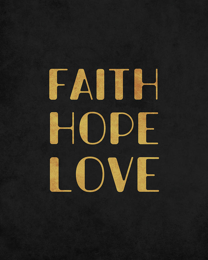 Faith Hope Love 2 - 1 Corinthians 13 13 - Bible Verse Print - Quote Typography - Motivation - Black Mixed Media