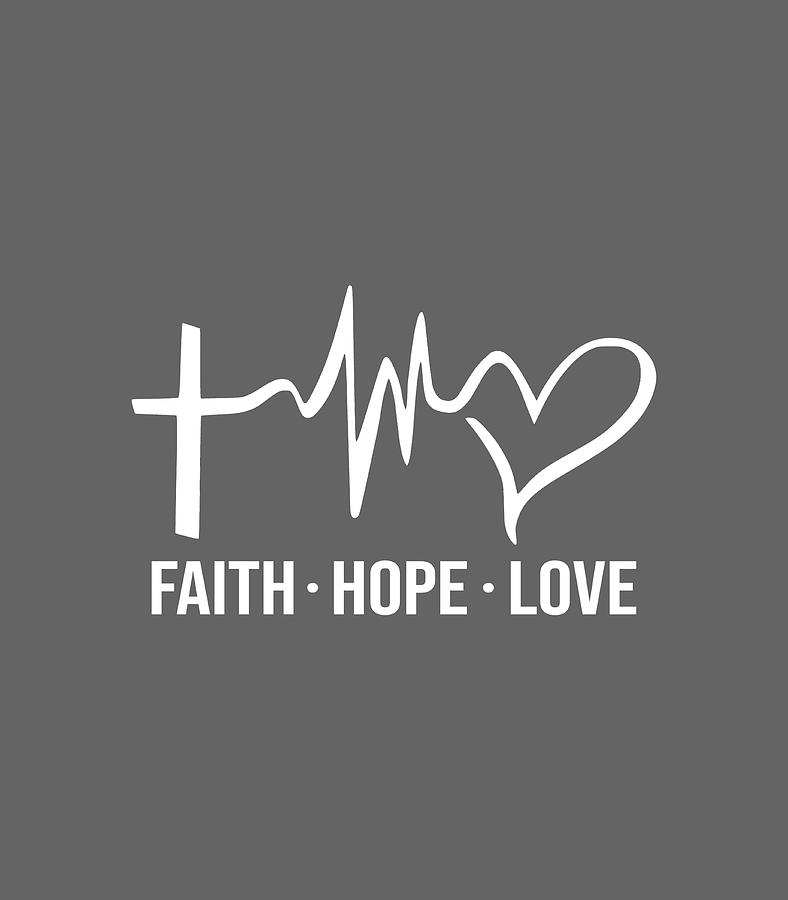 Faith Hope Love Christian Heartbeat Jesus Saying Digital Art by Ashdok ...