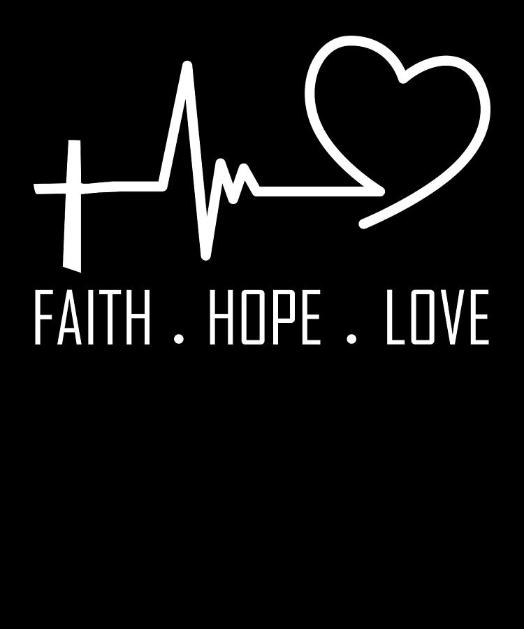 Faith Hope Love Christian quote heart frequency Digital Art by Norman W ...