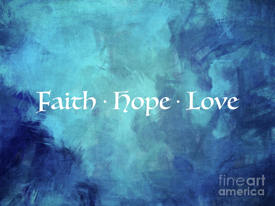 Faith Hope Love Digital Art by Phil Perkins