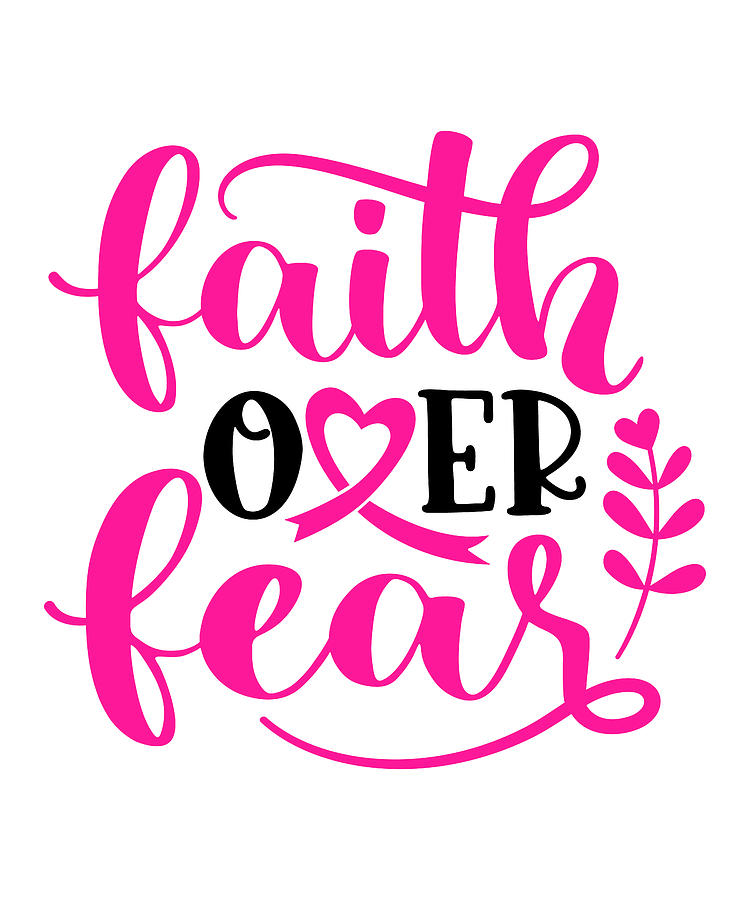 Faith Over Fear Breast Cancer Awareness Digital Art by Jensen Cena ...