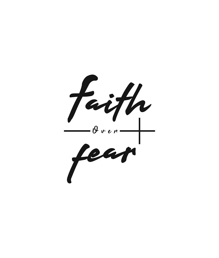 Faith Over Fear Christian Digital Art by Bhp
