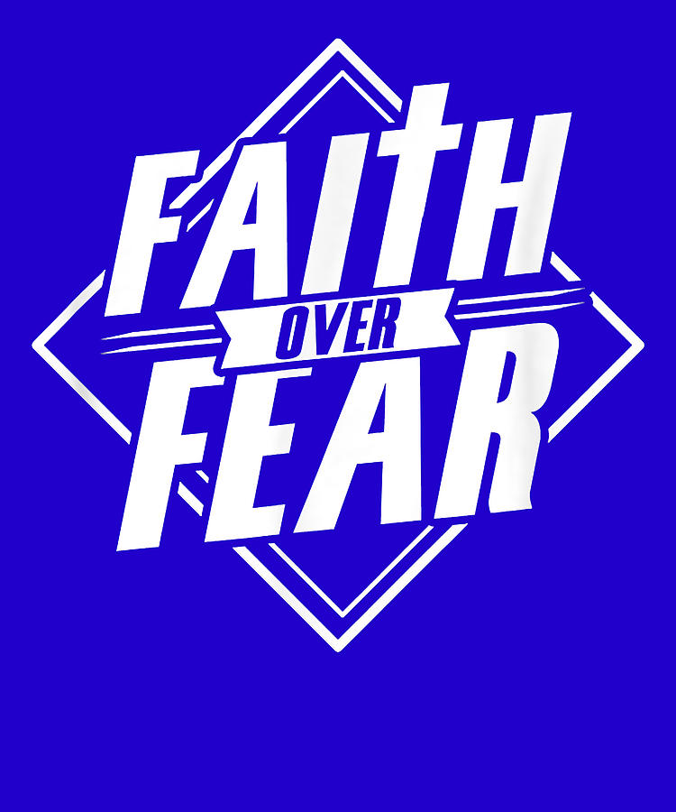 Faith Over Fear Christian Hope Belief Pray Digital Art by Douxie Grimo ...