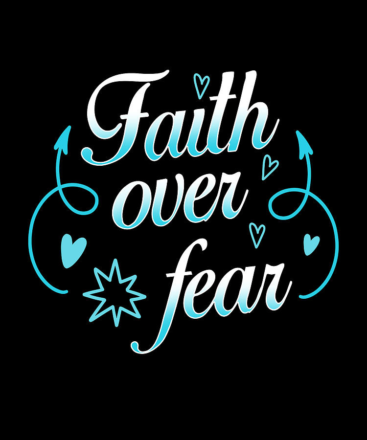 Faith Over Fear Digital Art by Manuel Schmucker | Fine Art America