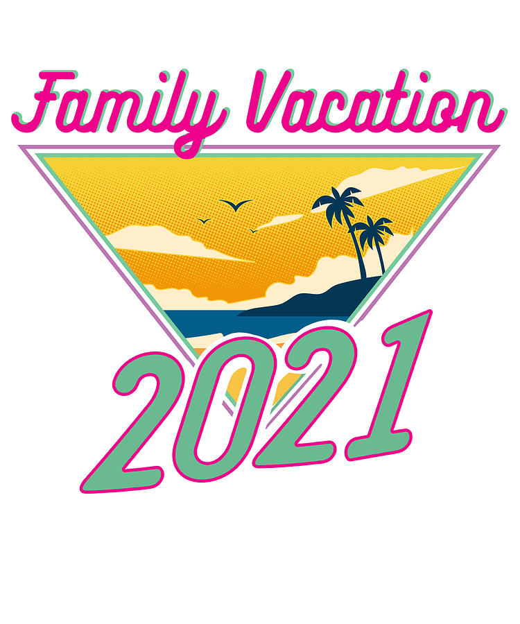 Family Vacation 2021 Fun Vacation Traveler Gift Drawing By Kanig Designs