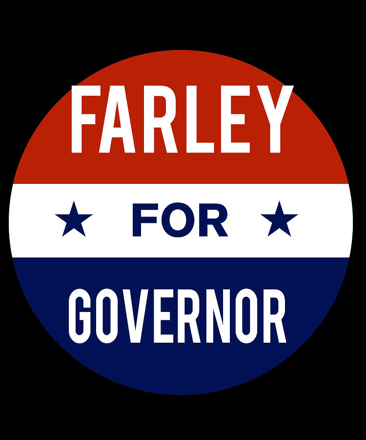 Farley For Governor Digital Art by Flippin Sweet Gear