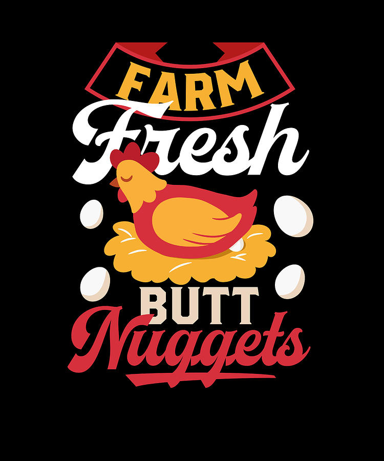 Farm Fresh Butt Nuggets Chicken Egg Digital Art By Jacob Zelazny