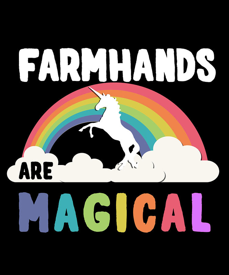 Farmhands Are Magical Digital Art by Flippin Sweet Gear