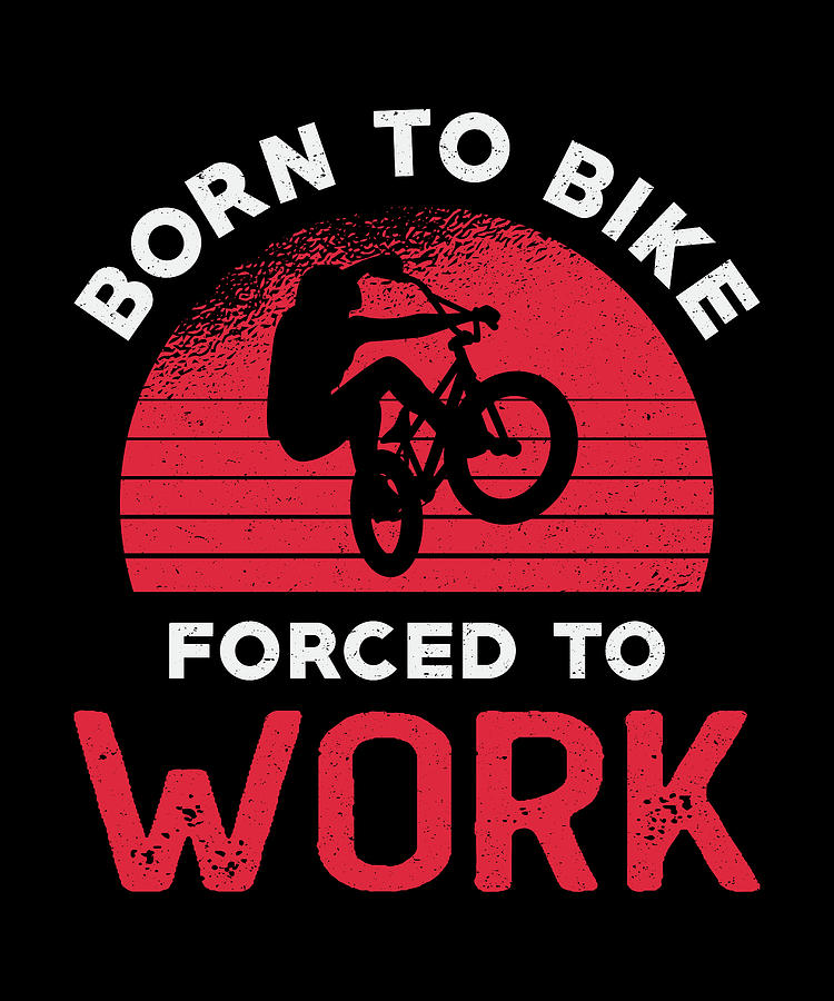 Fat Bike Born To Bike Forced To Work MTB Fatbike Digital Art by ...