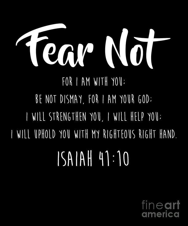 Fear Not Isaiah 4110 For Christian Men Women Drawing by Noirty Designs ...