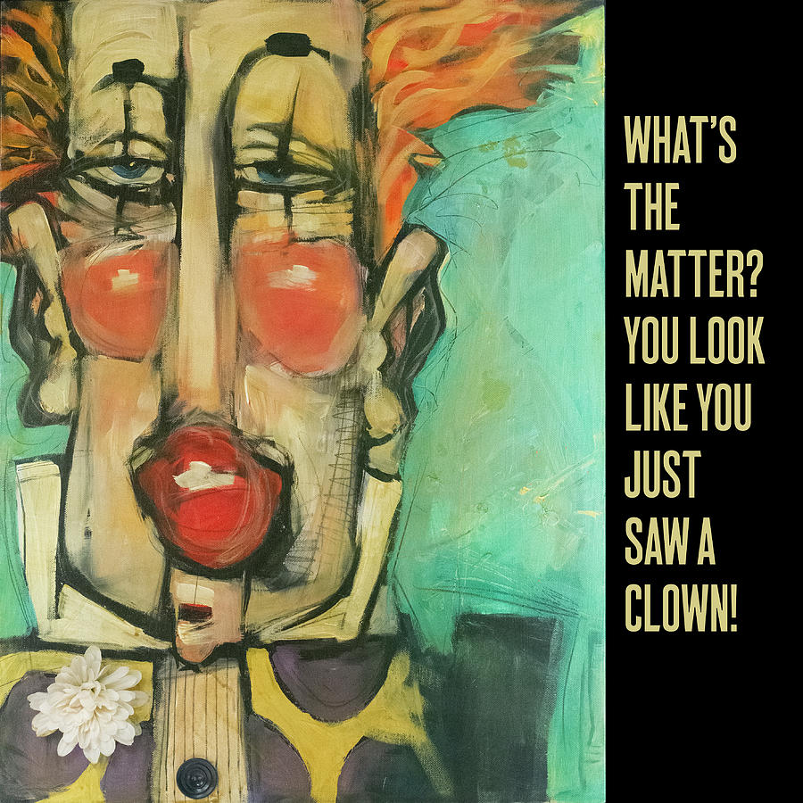 Fear of Clowns poster Painting by Tim Nyberg