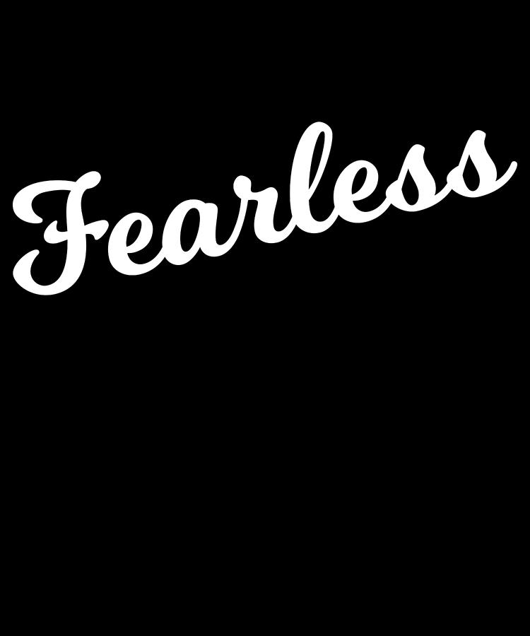 Fearless Digital Art by Flippin Sweet Gear