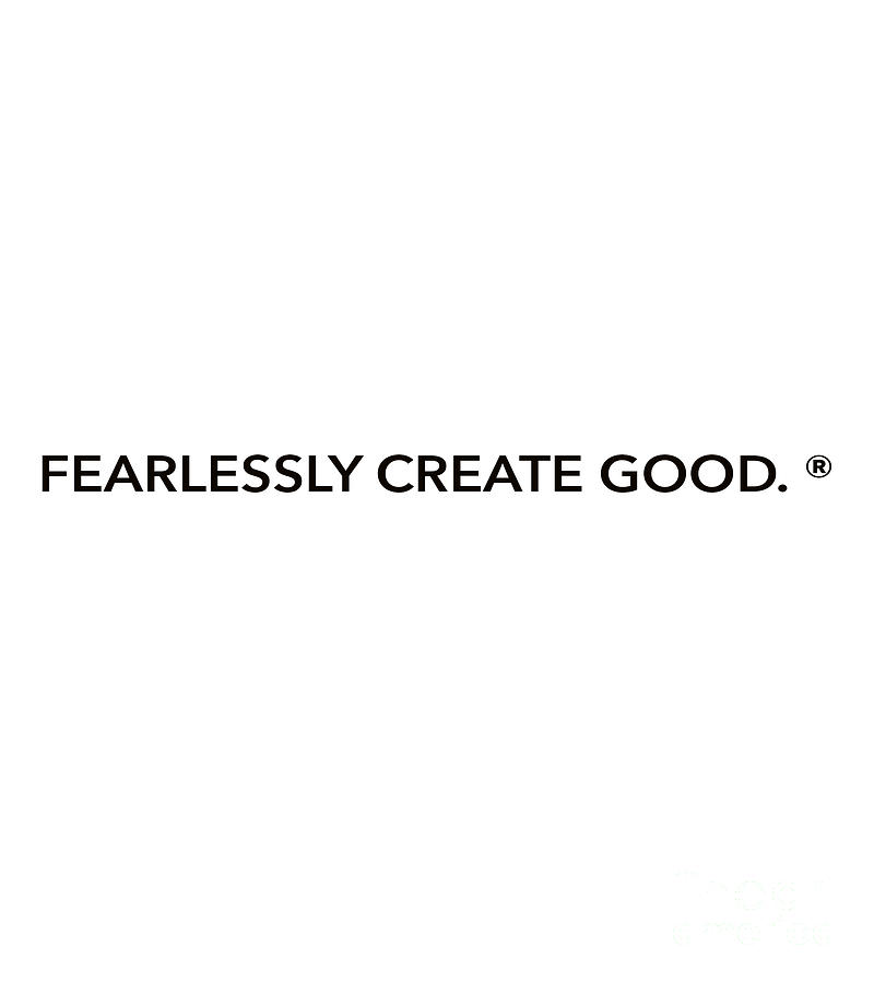 Fearlessly Create Good.  Painting by Kasha Ritter