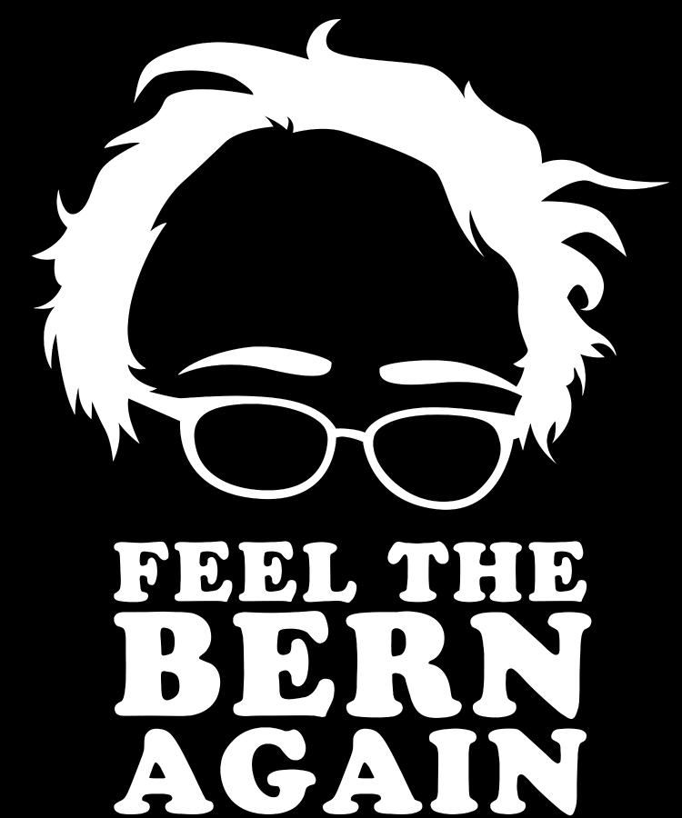 Feel the Bern Again Bernie Sanders 2020 Digital Art by Flippin Sweet Gear