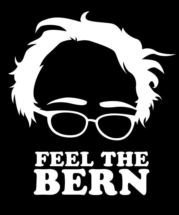 Feel the Bern Bernie Sanders Digital Art by Flippin Sweet Gear