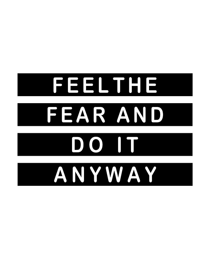 Feel The Fear And Do It Anyway 02 - Minimal Typography - Literature Print  - White Digital Art