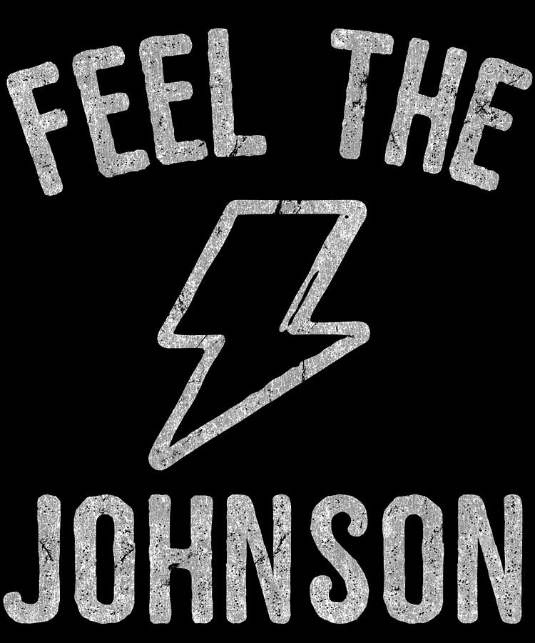 Feel The Johnson Gary Johnson Digital Art by Flippin Sweet Gear