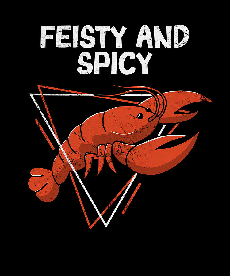 Feisty and Spice Funny Crawfish Boil Love Crayfish Seafood Digital Art ...