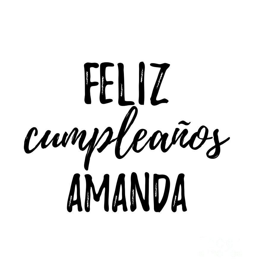 Feliz Cumpleanos Amanda Funny Spanish Happy Birthday Gift Digital Art by Funny Gift Ideas - Pixels