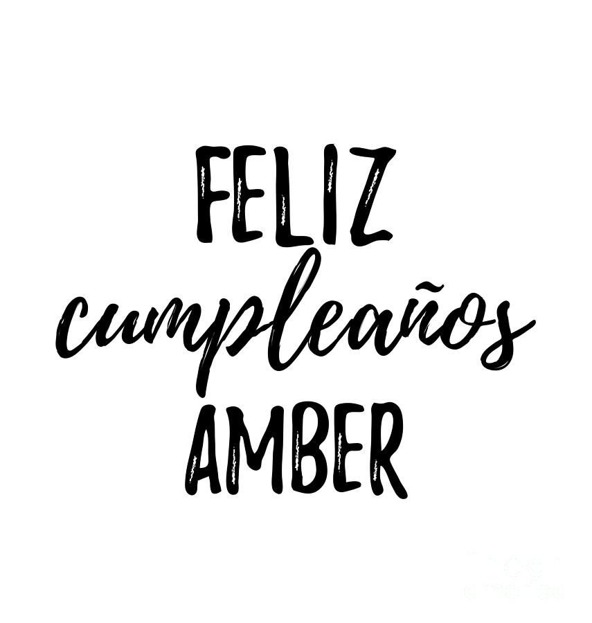 Feliz Cumpleanos Amber Funny Spanish Happy Birthday Gift Digital Art By Funny Gift Ideas