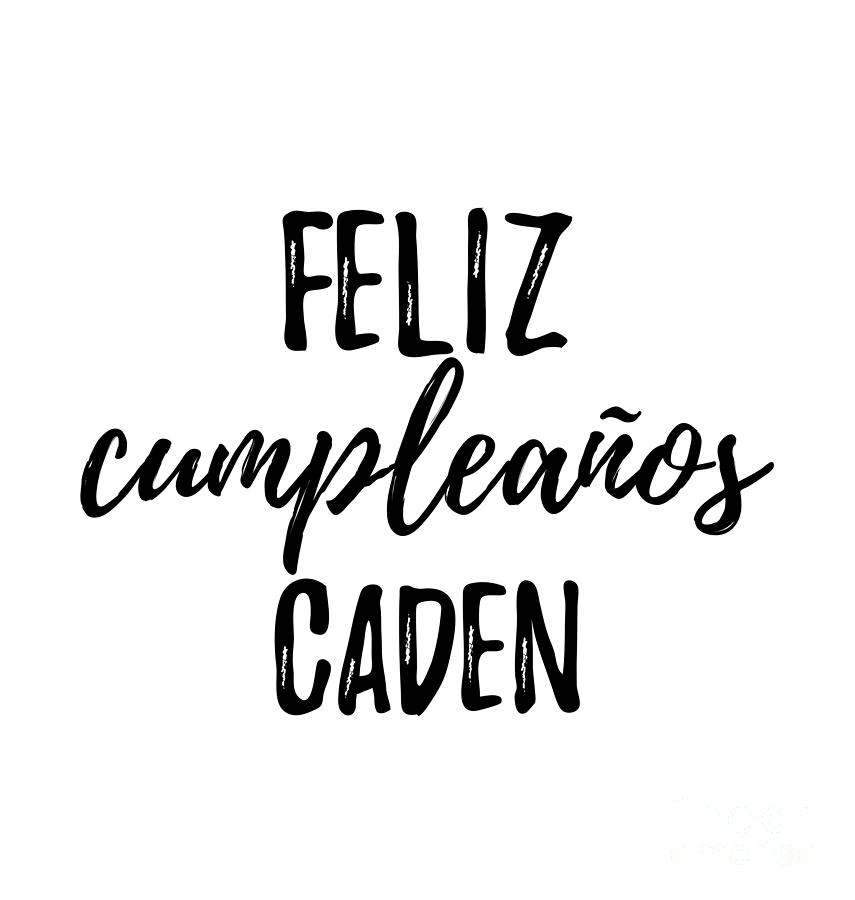 feliz-cumpleanos-caden-funny-spanish-happy-birthday-gift-digital-art-by