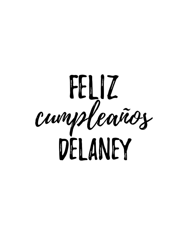 Feliz Cumpleanos Delaney Funny Spanish Happy Birthday Gift Digital Art
