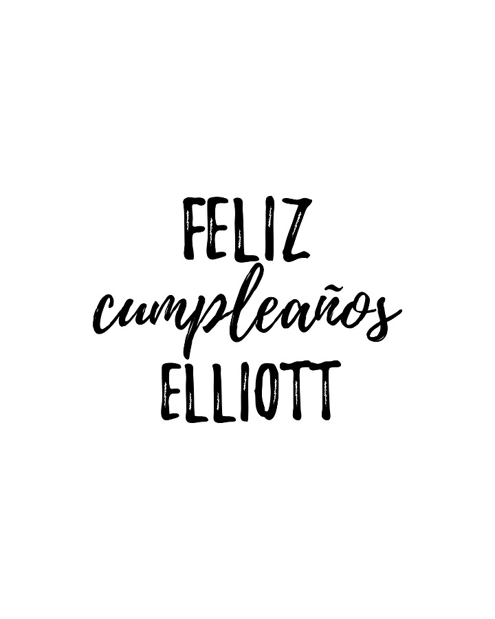 Feliz Cumpleanos Elliott Funny Spanish Happy Birthday Gift Digital Art