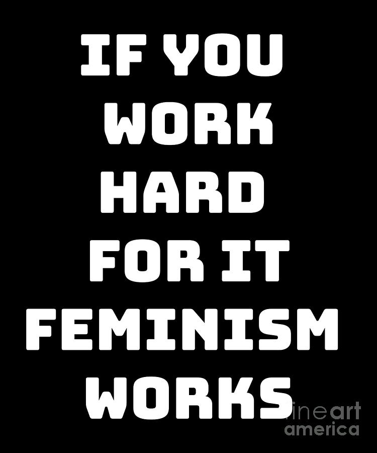 Feminism works Digital Art by TenShirt - Fine Art America