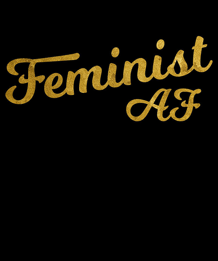 Feminist Af Digital Art by Flippin Sweet Gear