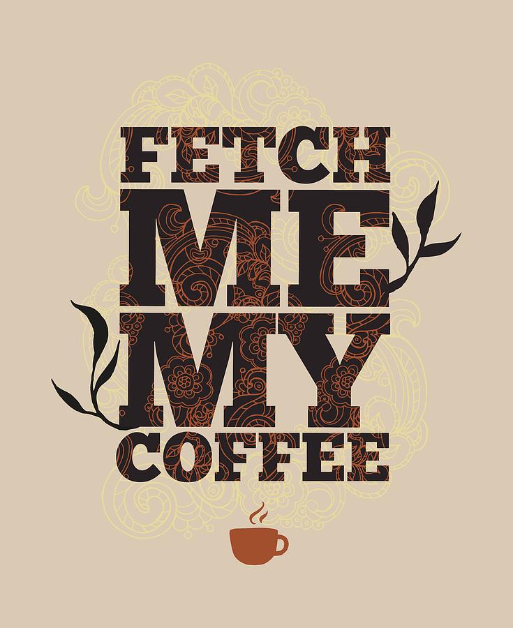 Fetch me my coffee Digital Art by Matthias Hauser