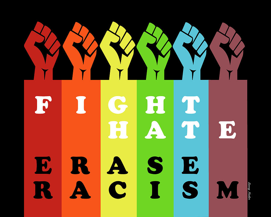 Fight Hate Erase Racism Digital Art by Larry Nader
