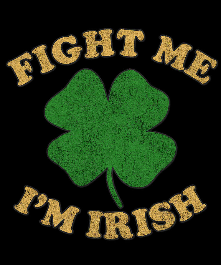 Fight Me Im Irish Retro Digital Art by Flippin Sweet Gear