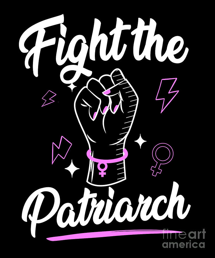 Fight The Patriarchy Feminist Womens Empowerment Digital Art By Yestic Fine Art America 
