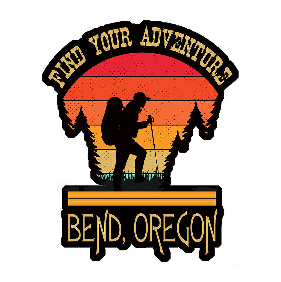 Find Your Adventure Bend Oregon Shirts Digital Art by David Millenheft