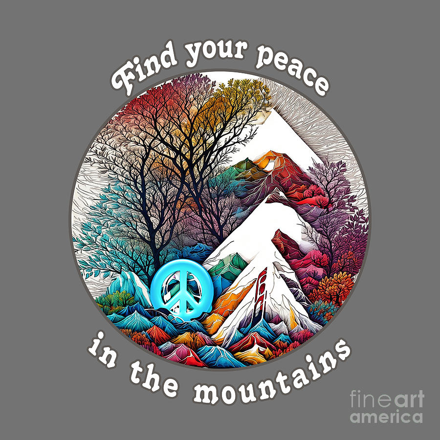 Mountain Digital Art - Find Your Peace In The Mountains by Two Hivelys