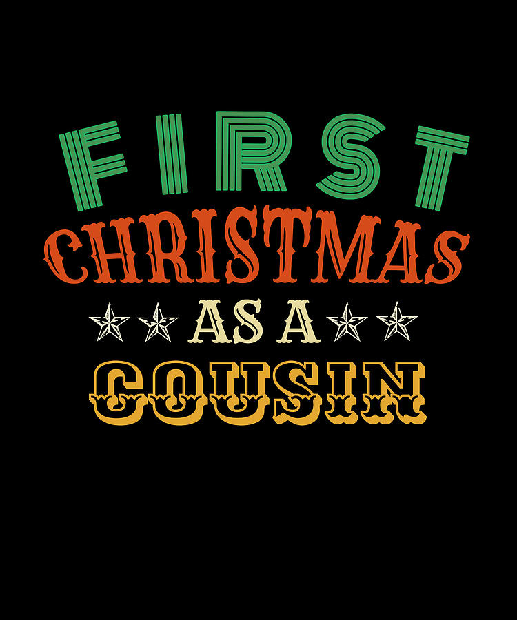 First Christmas As a COUSIN Drawing by Bruno - Fine Art America