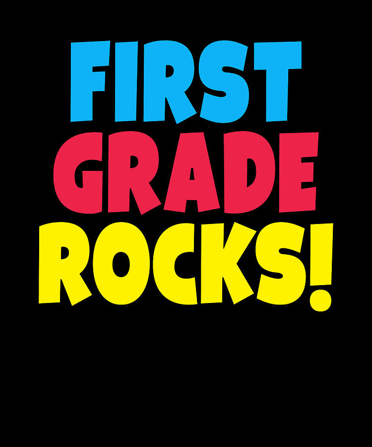 First Grade Rocks 1st Grade School Class Digital Art by Eyes Four ...