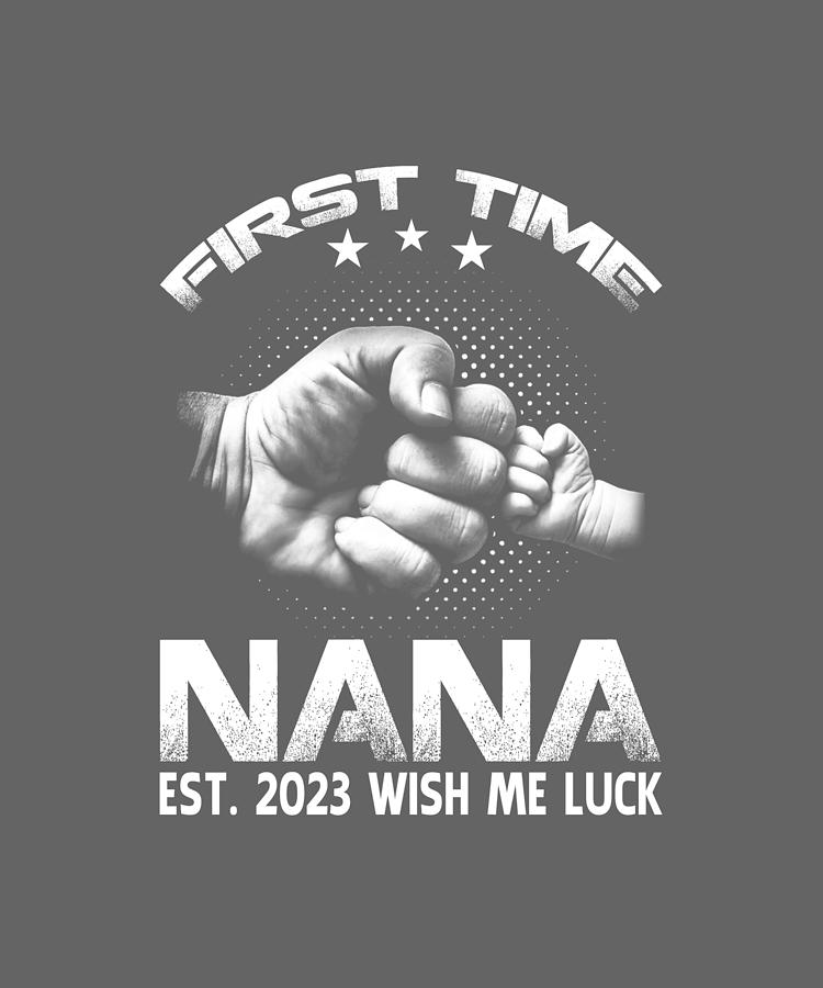 First Time Nana Est 2023 Wish We Luck New Nana Funny Ts T Shirt