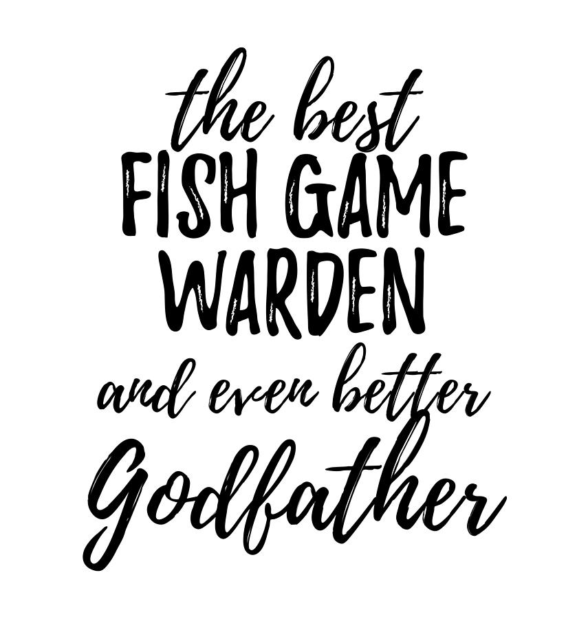 Fish Game Warden Godfather Funny Gift Idea for Godparent Gag